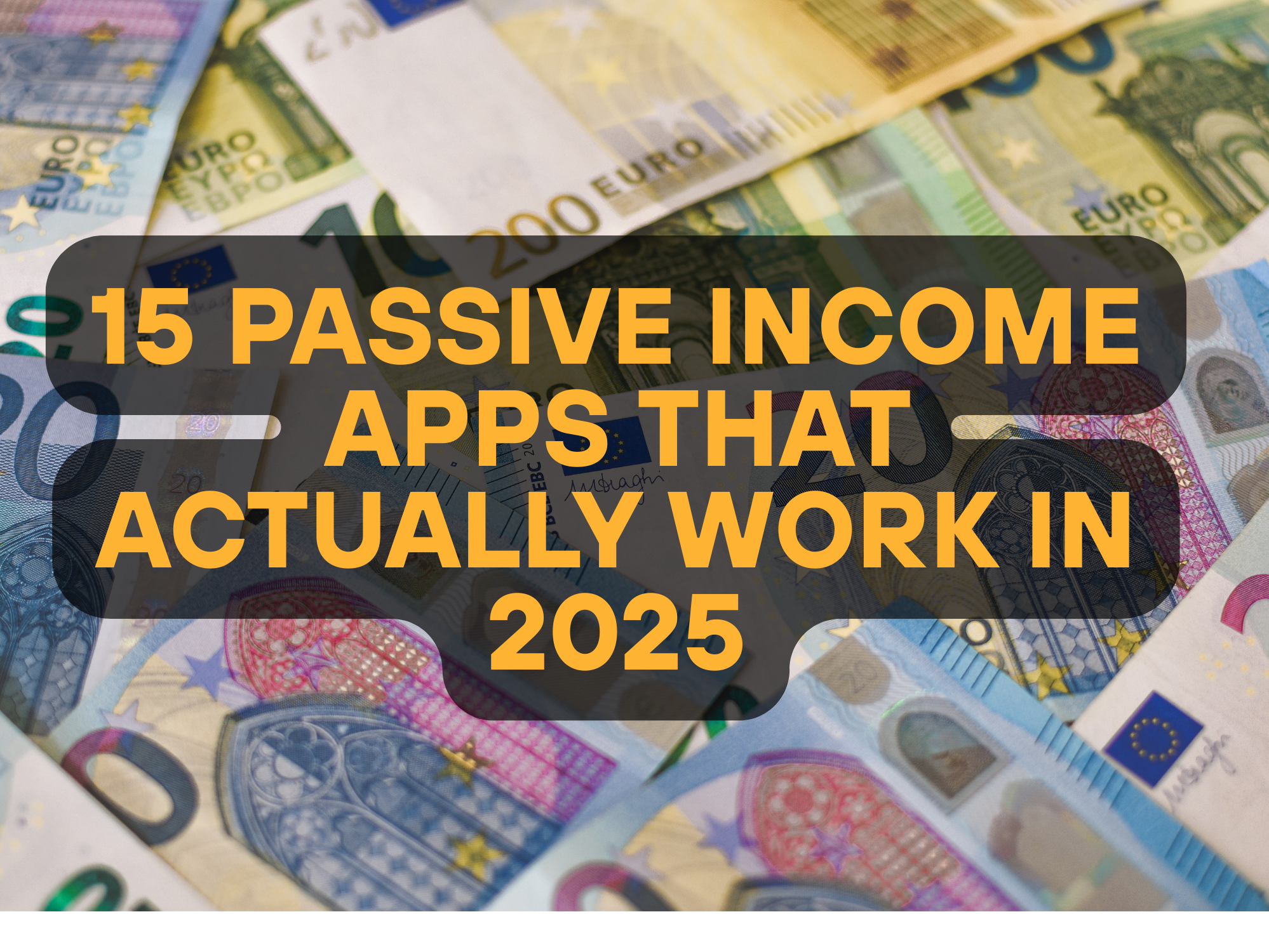 15 Passive Income Apps That Actually Work in 2025