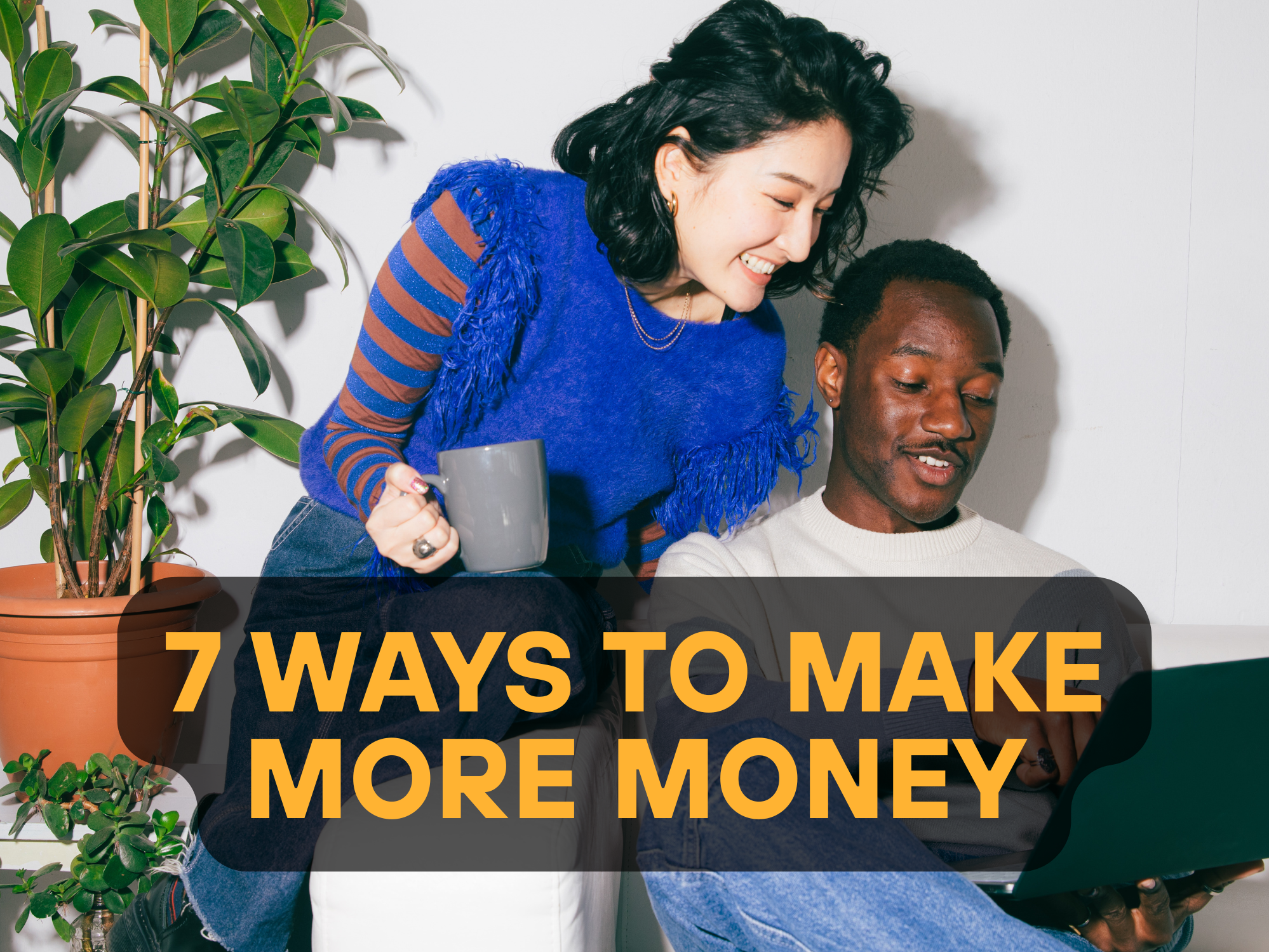 7 Ways To Make More Money When You're Tired at the End of the Day